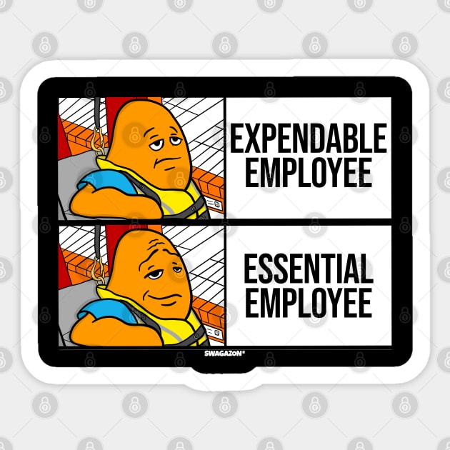 Expendable Essential Employee Meme Sticker by Swagazon